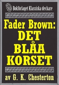 Fader Brown: Det blåa korset. Återutgivning av detektivnovell från 1912. Kompletterad med fakta och ordlista