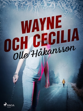 Wayne och Cecilia (e-bok) av Olle Håkansson