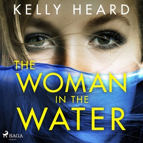 The Woman in the Water (ljudbok) av Kelly Heard