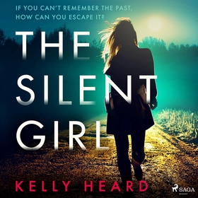 The Silent Girl (ljudbok) av Kelly Heard