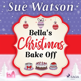 Bella's Christmas Bake Off (ljudbok) av Sue Wat