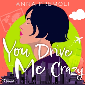 You Drive Me Crazy (ljudbok) av Anna Premoli