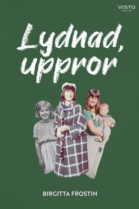 Lydnad, uppror (e-bok) av Birgitta Frostin