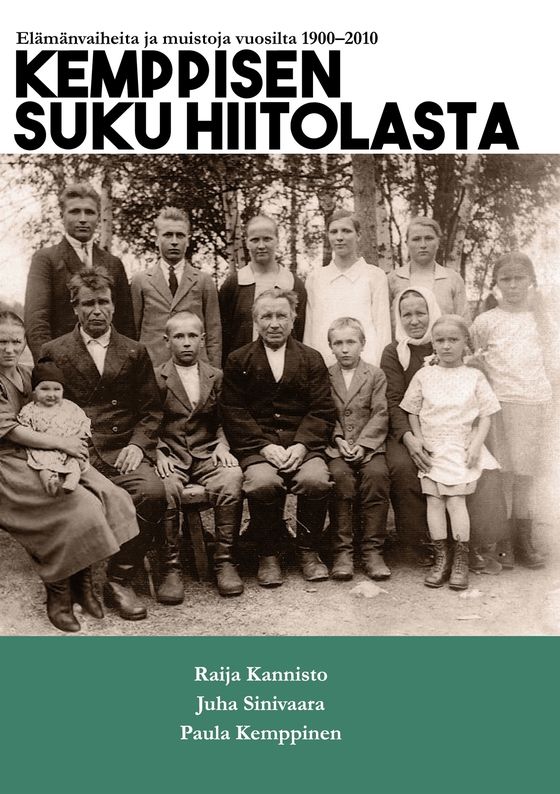 Kemppisen suku Hiitolasta: Elämänvaiheita ja muistoja vuosilta 1900-2010