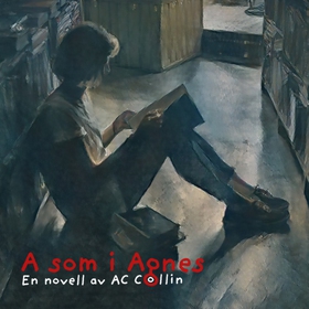 A som i Agnes (ljudbok) av Anna-Carin Collin