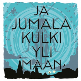 Ja jumala kulki yli maan (ljudbok) av Jukka Beh