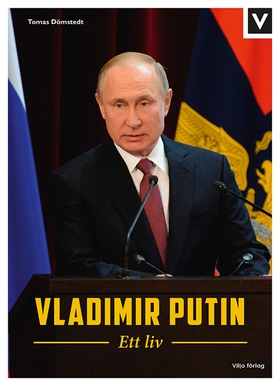 Vladimir Putin - Ett liv (e-bok) av Tomas Dömst