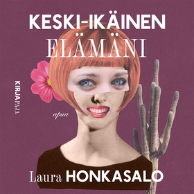 Keski-ikäinen elämäni (ljudbok) av Laura Honkas