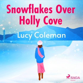 Snowflakes Over Holly Cove (ljudbok) av Lucy Co