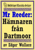 Mr Reeder: Hämnaren från Dartmoor. Återutgivning av deckare från 1945. Kompletterad med fakta och ordlista