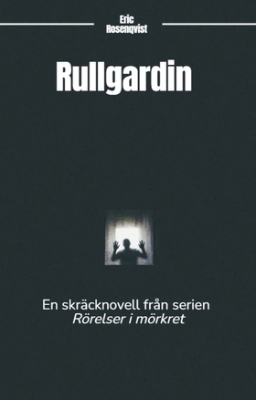 Rullgardin: En skräcknovell från serien Rörelse