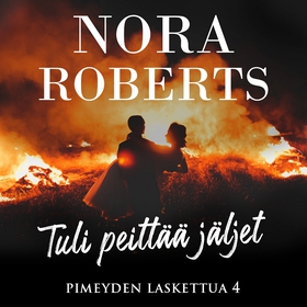 Tuli peittää jäljet (ljudbok) av Nora Roberts