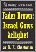 Fader Brown: Israel Gows ärlighet. Återutgivning av detektivnovell från 1912. Kompletterad med fakta och ordlista