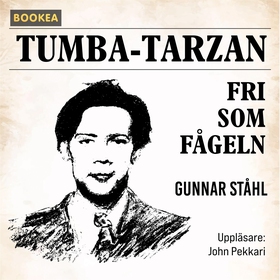 Tumba-Tarzan fri som fågeln (ljudbok) av Gunnar