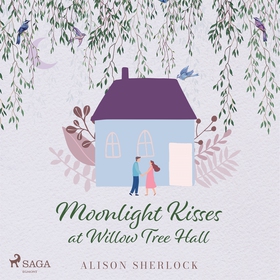 Moonlight Kisses at Willow Tree Hall (ljudbok) 