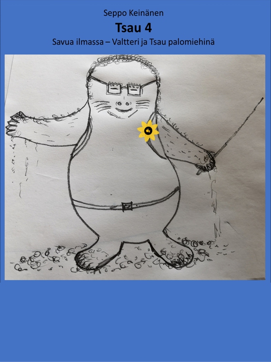 Tsau 4: Savua ilmassa - Valtteri ja Tsau palomiehinä