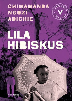 Lila hibiskus (lättläst) (e-bok) av Chimamanda 
