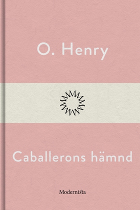 Caballerons hämnd (e-bok) av O. Henry