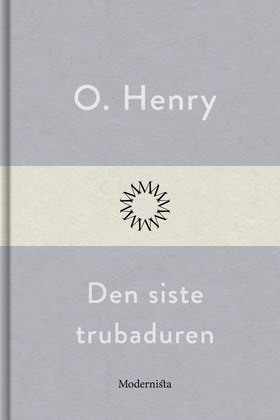 Den siste trubaduren (e-bok) av O. Henry