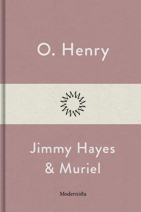 Jimmy Hayes och Muriel (e-bok) av O. Henry