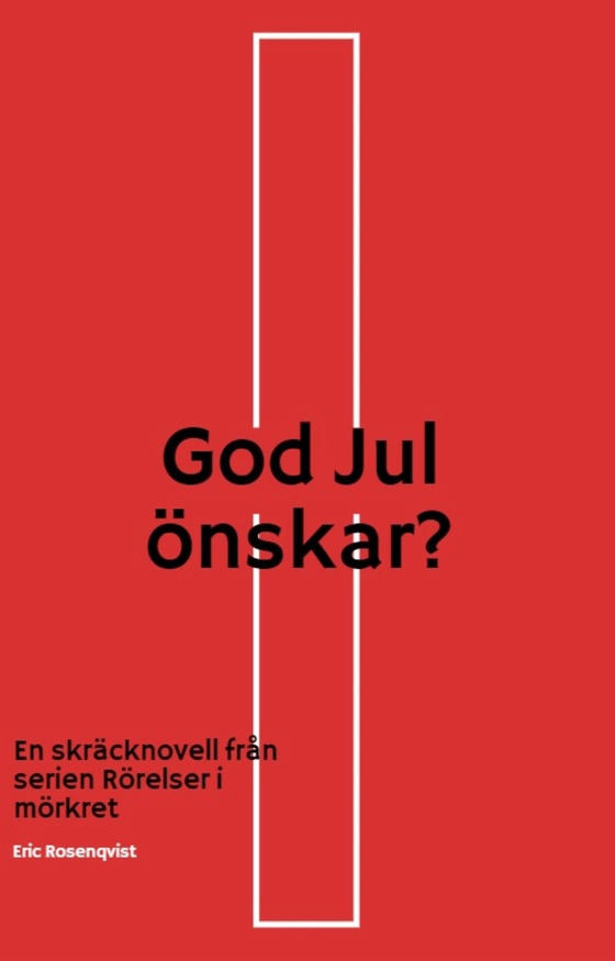 God Jul önskar?: En skräcknovell från serien Rörelser i mörkret