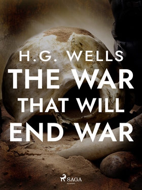 The War That Will End War (e-bok) av H. G. Well