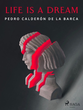 Life Is a Dream (e-bok) av Pedro Calderón de la