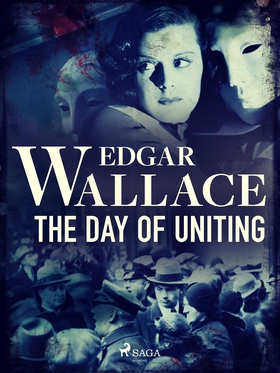 The Day of Uniting (e-bok) av Edgar Wallace