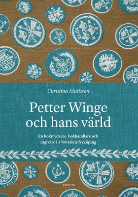 Petter Winge och hans värld : en boktryckare, b