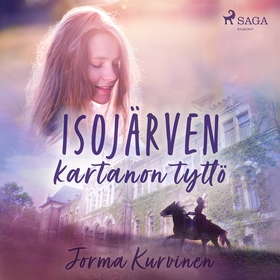 Isojärven kartanon tyttö (ljudbok) av Jorma Kur