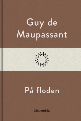 På floden (e-bok) av Guy de Maupassant
