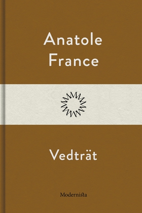 Vedträet (e-bok) av Anatole France