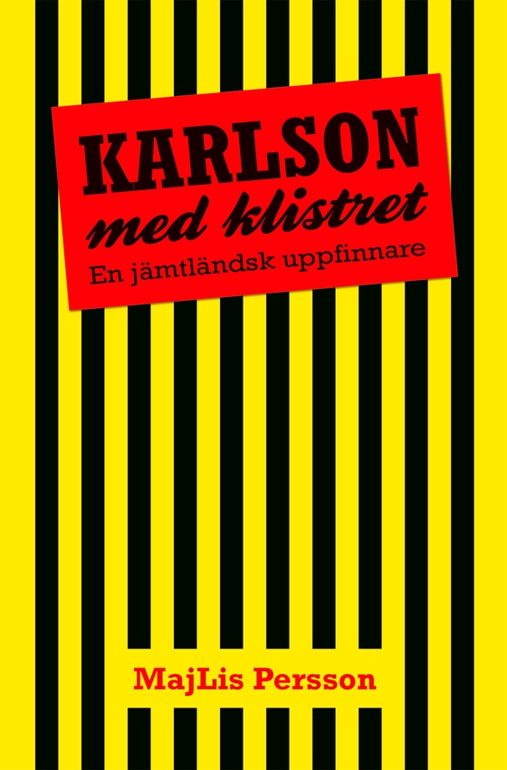 Karlson med klistret - en jämtländsk uppfinnare
