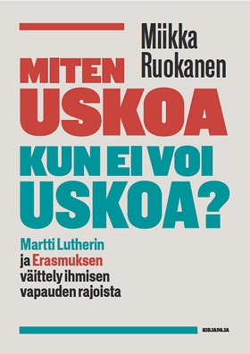 Miten uskoa kun ei voi uskoa? (e-bok) av Miikka