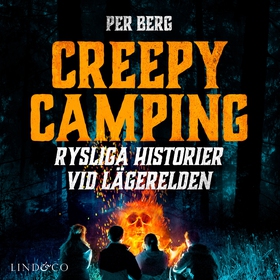 Creepy camping: Rysliga historier vid lägerelde