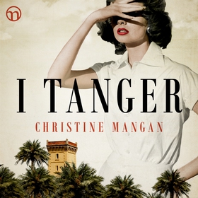 I Tanger (ljudbok) av Christine Mangan