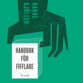 Handbok för fifflare (ljudbok) av Hanne Kjöller