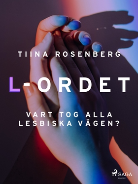 L-ordet (e-bok) av Tiina Rosenberg