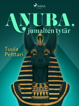 Anuba, jumalten tytär (e-bok) av Tuula Pelttari