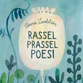 Rassel prassel poesi (ljudbok) av Hanna Lundstr