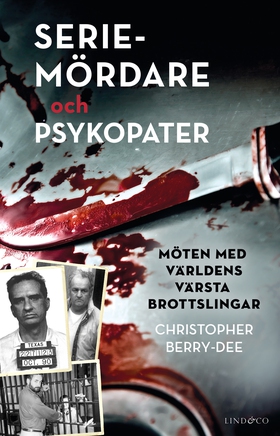 Seriemördare och psykopater – Möten med världen