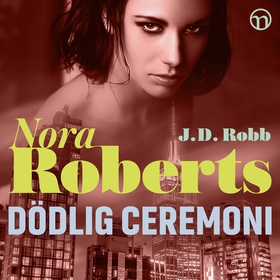 Dödlig ceremoni (ljudbok) av Nora Roberts, J. D