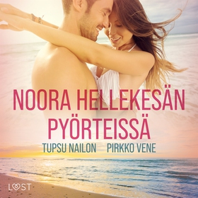 Noora hellekesän pyörteissä - eroottinen novell