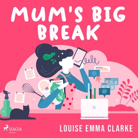 Mum's Big Break (ljudbok) av Louise Emma Clarke