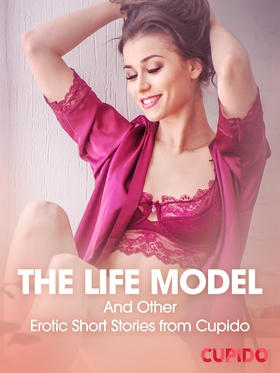 The Life Model – And Other Erotic Short Stories