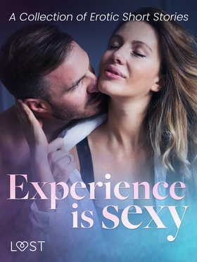 Experience is Sexy - A Collection of Erotic Sho