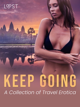 Keep Going: A Collection of Travel Erotica (e-b