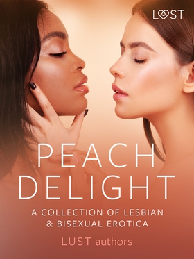 Peach Delight: A Collection of Lesbian &amp; Bi