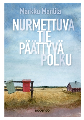 Nurmettuva tie, päättyvä polku (e-bok) av Markk