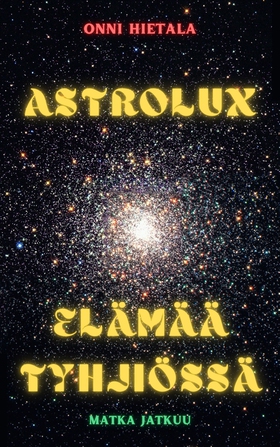 Astrolux - Elämää tyhjiössä (e-bok) av Onni Hie